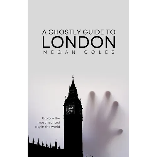 A Ghostly Guide To London