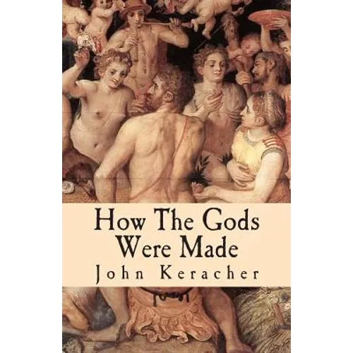 How the Gods Were Made: A Study in Historical Materialism