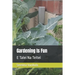 Gardening Is Fun: E Talei Na Teitei