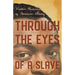 Through the Eyes of a Slave - Written Accounts of American Slavery