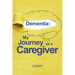 Dementia: My Journey as a Caregiver