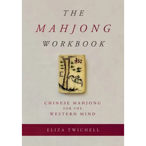 The Mahjong Workbook: Chinese Mahjong for the Western Mind