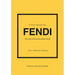 Little Book of Fendi: The Story of the Iconic Fashion Brand