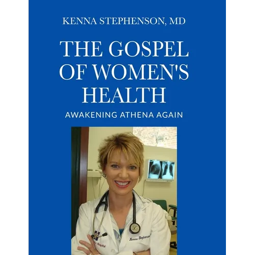 The Gospel of Women's Health: Awakening Athena Again