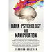 Dark Psychology and Manipulation: For a Better Life: The Ultimate Guide to Learning the Art of Persuasion, Emotional Influence, NLP Secrets, Hypnosis,