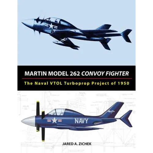 Martin Model 262 Convoy Fighter: The Naval VTOL Turboprop Project of 1950