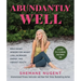Abundantly Well: Bible-Based Wisdom for Weight Loss, Increased Energy, and Vibrant Health