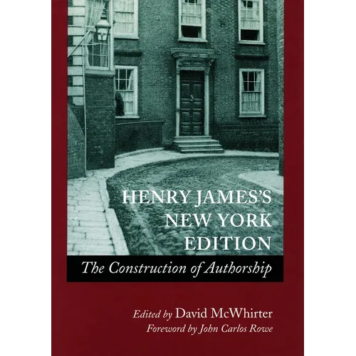 Henry Jamesâ (Tm)S New York Edition: The Construction of Authorship