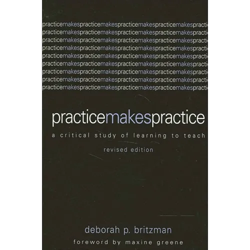 Practice Makes Practice: A Critical Study of Learning to Teach