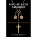 Afro-Atlantic Catholics: America's First Black Christians
