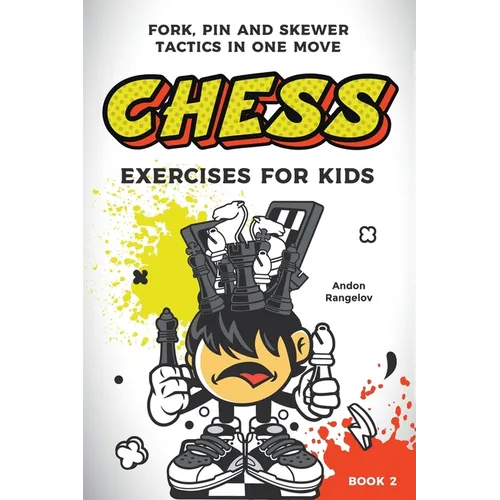 Chess Exercises for Kids: Fork, Pin and Skewer Tactics in One Move