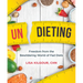 Undieting: Freedom from the Bewildering World of Fad Diets