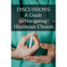 Discussions: A Guide To Navigating Healthcare Choices