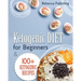 Ketogenic Diet For Beginners: 100 + Ketogenic Recipes