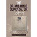 The Dr. Milton D. Quigless, Sr. Story