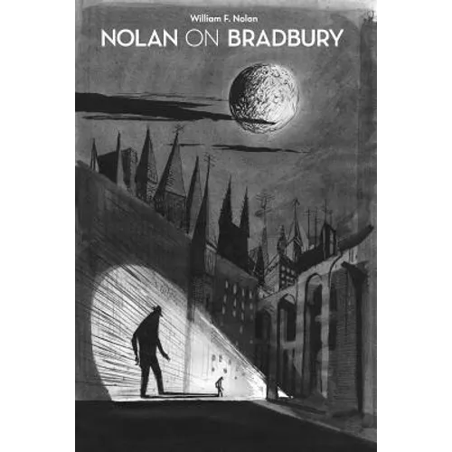 Nolan on Bradbury: Sixty Years of Writing about the Master of Science Fiction