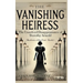 The Vanishing Heiress: The Unsolved Disappearance of Dorothy Arnold
