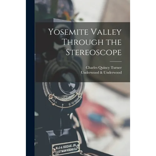 Yosemite Valley Through the Stereoscope