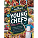 The Complete Cookbook for Young Chefs: Conquer Delicious, Nutritious Meals With 115+ Recipes Simple And Creative