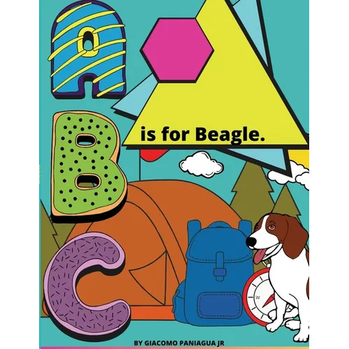 B Is For Beagle.: Color while you learn
