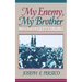 My Enemy, My Brother: Men and Days of Gettysburg
