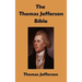 The Thomas Jefferson Bible: The Life And Morals of Jesus of Nazareth