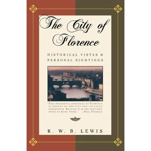 The City of Florence: Historical Vistas and Personal Sightings