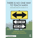 There Is No One Way to Teach Math: Actionable Ideas for Grades 6-12