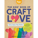 The Kids' Book of Craft Love: Write. Make. Play. Share.