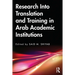 Research Into Translation and Training in Arab Academic Institutions