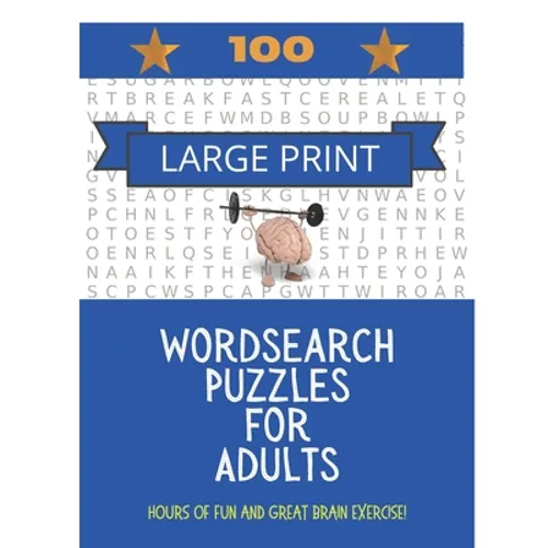 100 Large Print Word Search Puzzles For Adults: Hours of fun and great brain exercise!