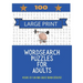 100 Large Print Word Search Puzzles For Adults: Hours of fun and great brain exercise!