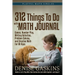 312 Things To Do with a Math Journal: Games, Number Play, Writing Activities, Problem Solving, and Creative Math for All Ages