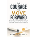 The Courage to Move Forward