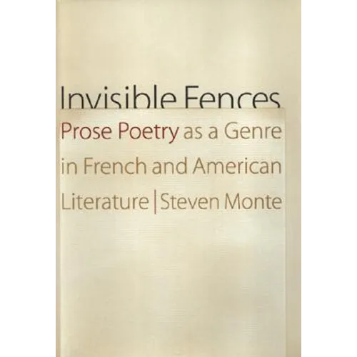 Invisible Fences: Prose Poetry as a Genre in French and American Literature