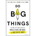 Do Big Things: The Simple Steps Teams Can Take to Mobilize Hearts and Minds, and Make an Epic Impact