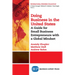 Doing Business in the United States: A Guide for Small Business Entrepreneurs with a Global Mindset