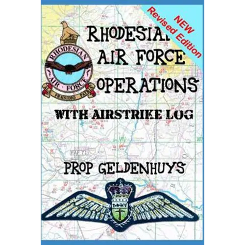 Rhodesian Air Force Operations: With Air Strikes