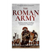 The Roman Army: The History and Legacy of the Military that Revolutionized Ancient Warfare and Made Rome a Global Empire