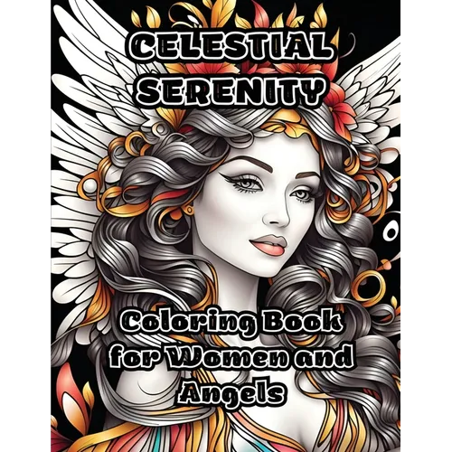 Celestial Serenity: Coloring Book for Women and Angels