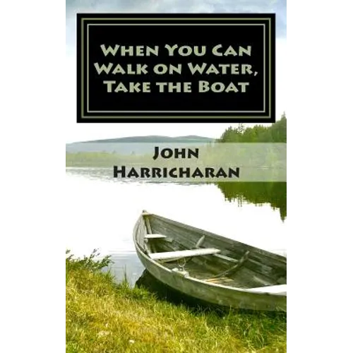 When You Can Walk on Water, Take the Boat