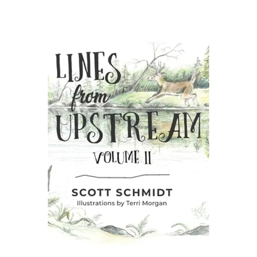 Lines from Upstream: Volume II