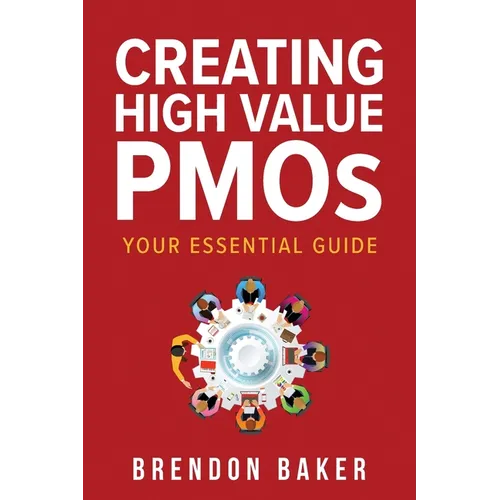 Creating High Value PMOs: Your Essential Guide