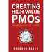 Creating High Value PMOs: Your Essential Guide