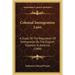 Colonial Immigration Laws: A Study Of The Regulation Of Immigration By The English Colonies In America (1900)