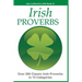IRISH PROVERBS - Over 200 Insightful Irish Proverbs in 15 Categories