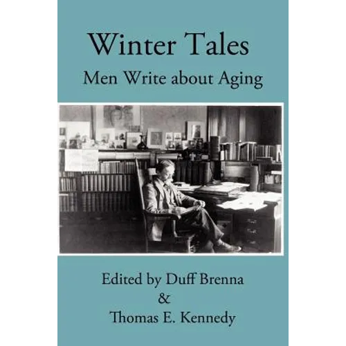 Winter Tales: Men Write about Aging