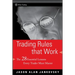 Trading Rules That Work: The 28 Essential Lessons Every Trader Must Master