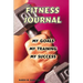 Fitness Journal: My Goals, My Training, and My Success