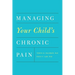 Managing Your Child's Chronic Pain